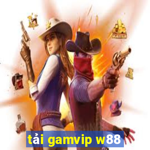 tải gamvip w88