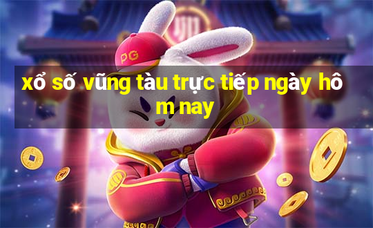 xổ số vũng tàu trực tiếp ngày hôm nay