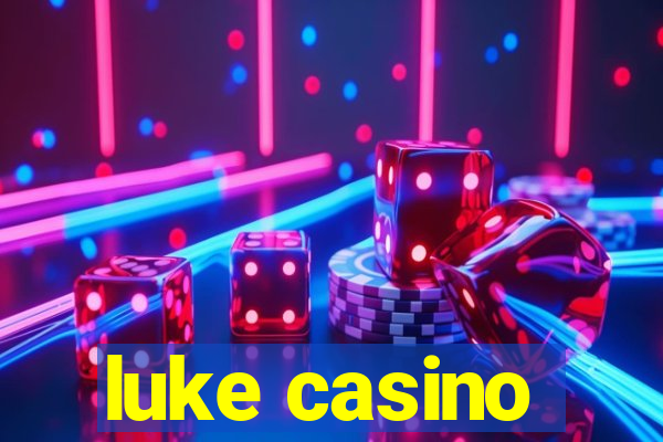 luke casino