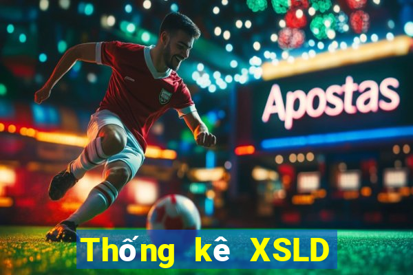 Thống kê XSLD thứ bảy