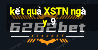 kết quả XSTN ngày 9