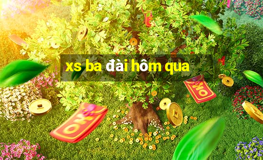 xs ba đài hôm qua