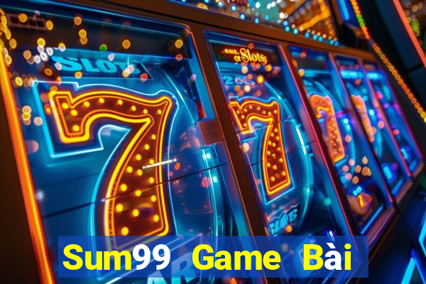 Sum99 Game Bài Hot Nhất Hiện Nay