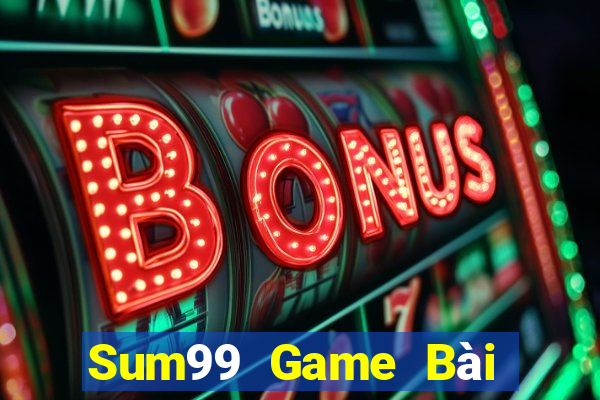 Sum99 Game Bài Hot Nhất Hiện Nay