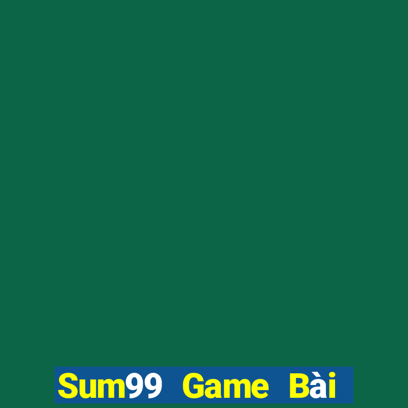 Sum99 Game Bài Hot Nhất Hiện Nay