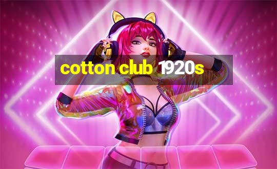 cotton club 1920s