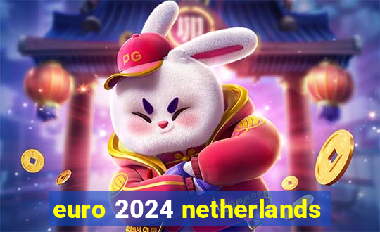 euro 2024 netherlands