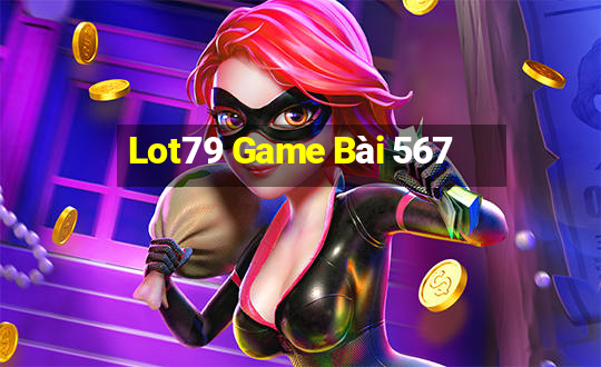 Lot79 Game Bài 567