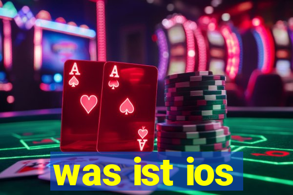 was ist ios