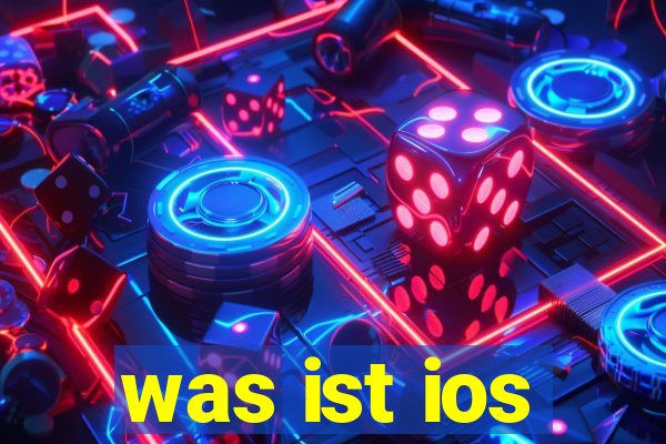 was ist ios