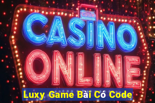 Luxy Game Bài Có Code