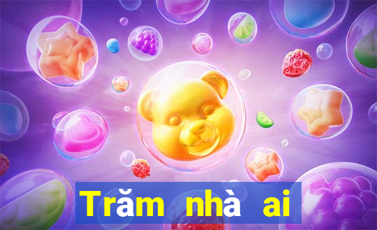 Trăm nhà ai Đăng Trang