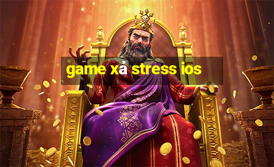 game xả stress ios