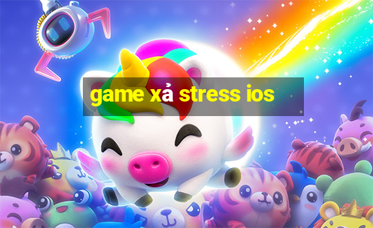 game xả stress ios