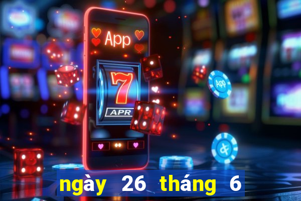 ngày 26 tháng 6 xổ số đồng tháp