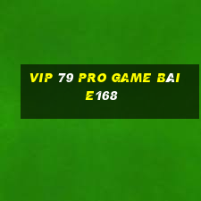 Vip 79 Pro Game Bài E168