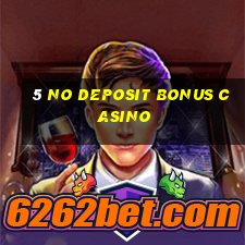 5 no deposit bonus casino