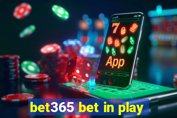 bet365 bet in play