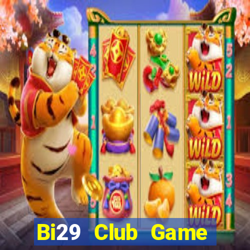 Bi29 Club Game Bài Qq