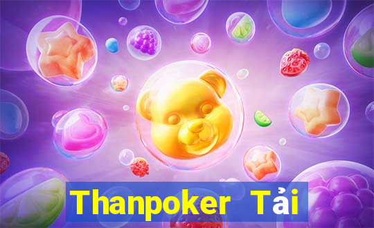 Thanpoker Tải Game Bài Nhất Vip