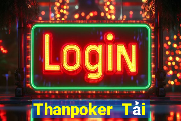 Thanpoker Tải Game Bài Nhất Vip