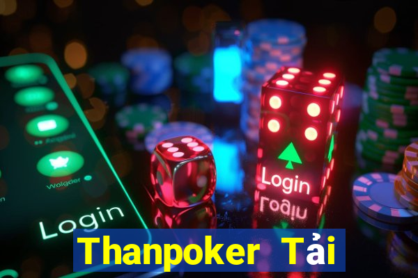 Thanpoker Tải Game Bài Nhất Vip