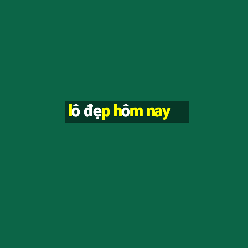 lô đẹp hôm nay