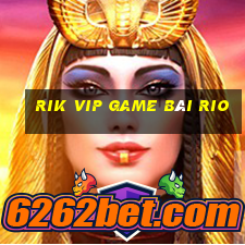 Rik Vip Game Bài Rio