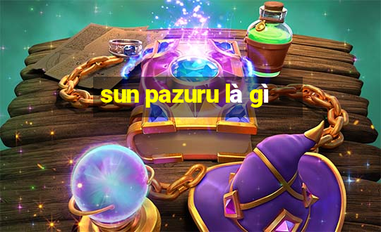 sun pazuru là gì