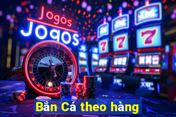 Bắn Cá theo hàng