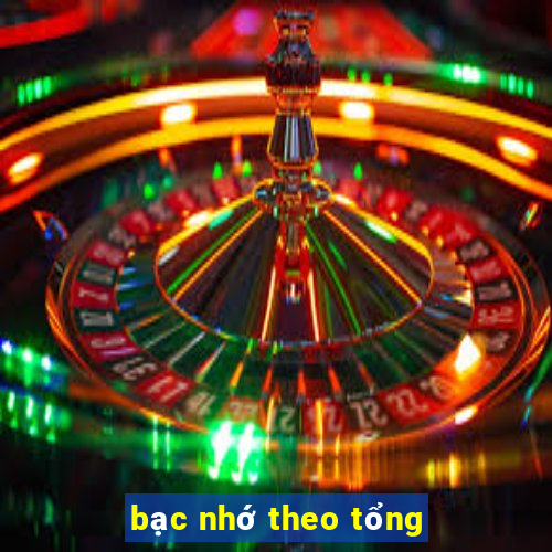 bạc nhớ theo tổng