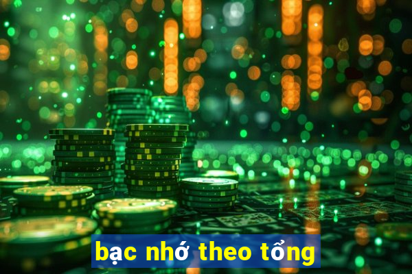 bạc nhớ theo tổng