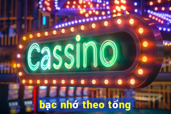 bạc nhớ theo tổng