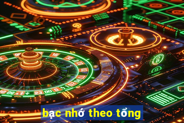 bạc nhớ theo tổng