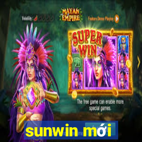 sunwin mới