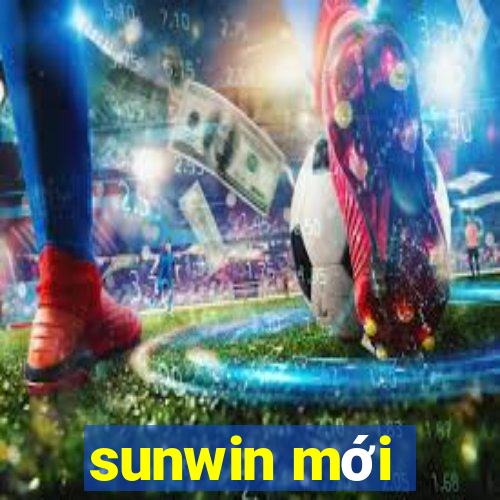 sunwin mới