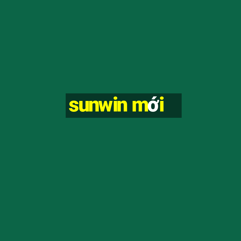 sunwin mới