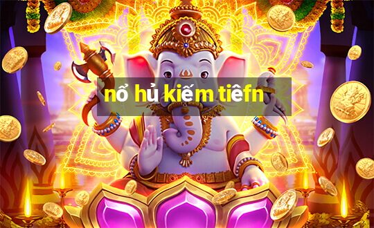 nổ hủ kiếm tiêfn