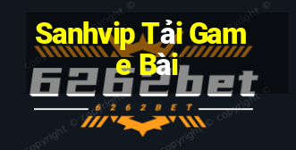 Sanhvip Tải Game Bài