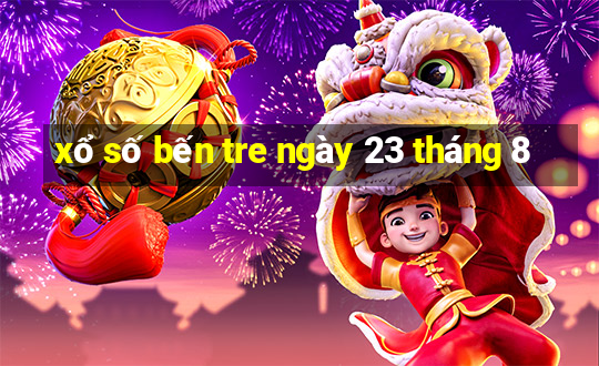 xổ số bến tre ngày 23 tháng 8