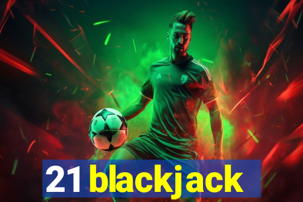 21 blackjack