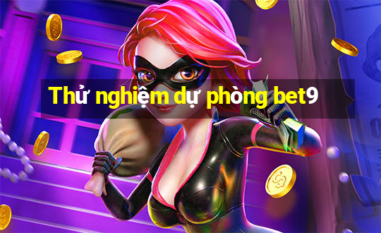 Thử nghiệm dự phòng bet9