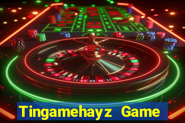 Tingamehayz Game Bài Nhất Vip