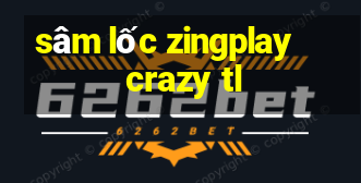 sâm lốc zingplay   crazy tl