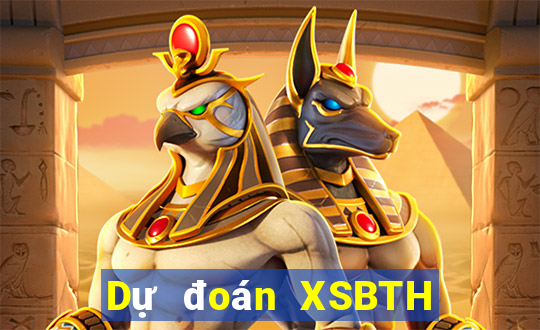 Dự đoán XSBTH ngày 19