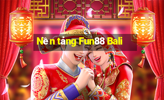 Nền tảng Fun88 Bali