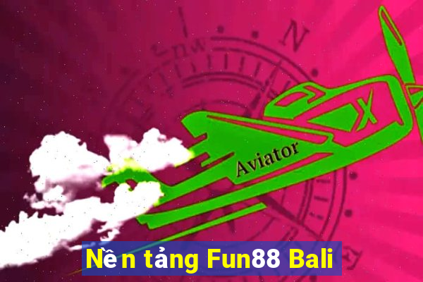 Nền tảng Fun88 Bali