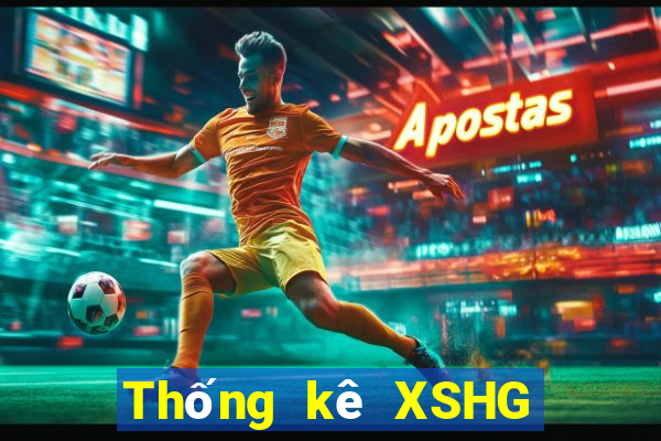 Thống kê XSHG ngày thứ sáu