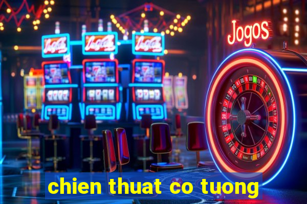 chien thuat co tuong