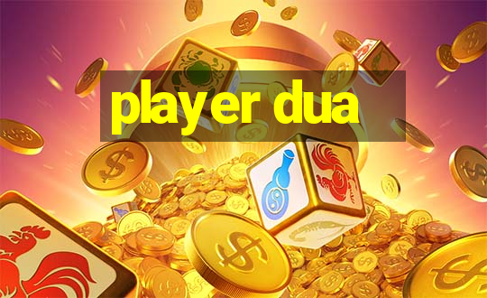 player dua